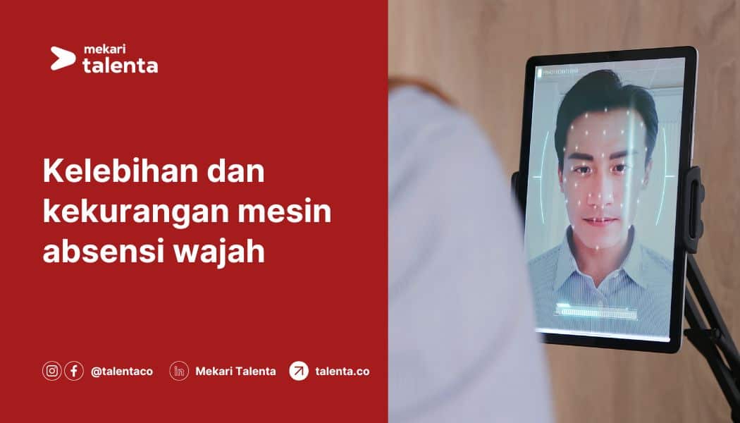 Kelebihan, Kekurangan, Mesin Absensi Wajah dan Solusi Alternatif dengan Mekari Talenta