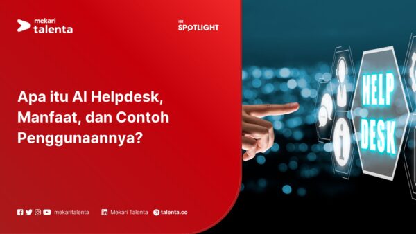 Apa itu AI Helpdesk, Manfaat, dan Contoh Penggunaannya