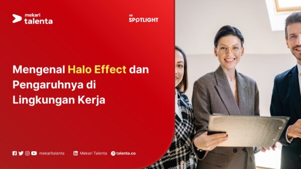 Mengenal Halo Effect dan Pengaruhnya di Lingkungan Kerja