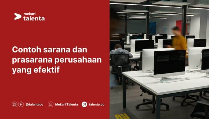 Contoh Sarana dan Prasarana Perusahaan yang Efektif