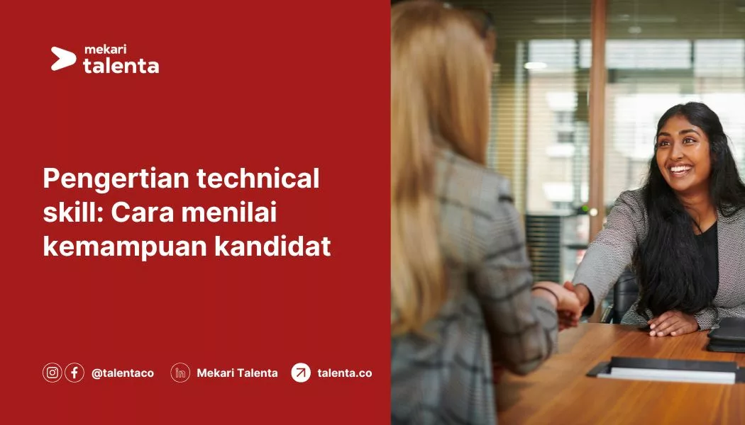 Pengertian Technical Skill: Contoh dan Cara Menilai Kemampuan Kandidat