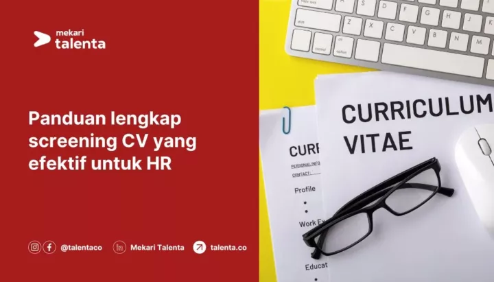Panduan Lengkap Screening CV yang Efektif untuk HR