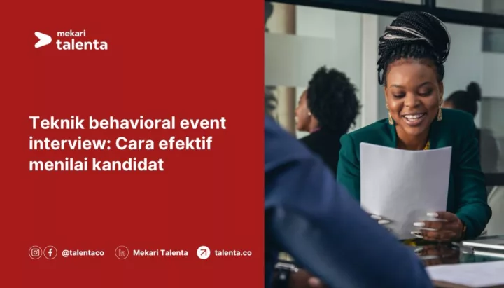 Teknik Behavioral Event Interview: Cara Efektif Menilai Kandidat