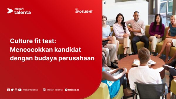 Culture Fit Test: Mencocokkan Kandidat dengan Budaya Perusahaan
