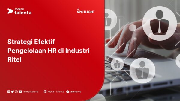 Strategi Efektif Pengelolaan HR di Industri Ritel
