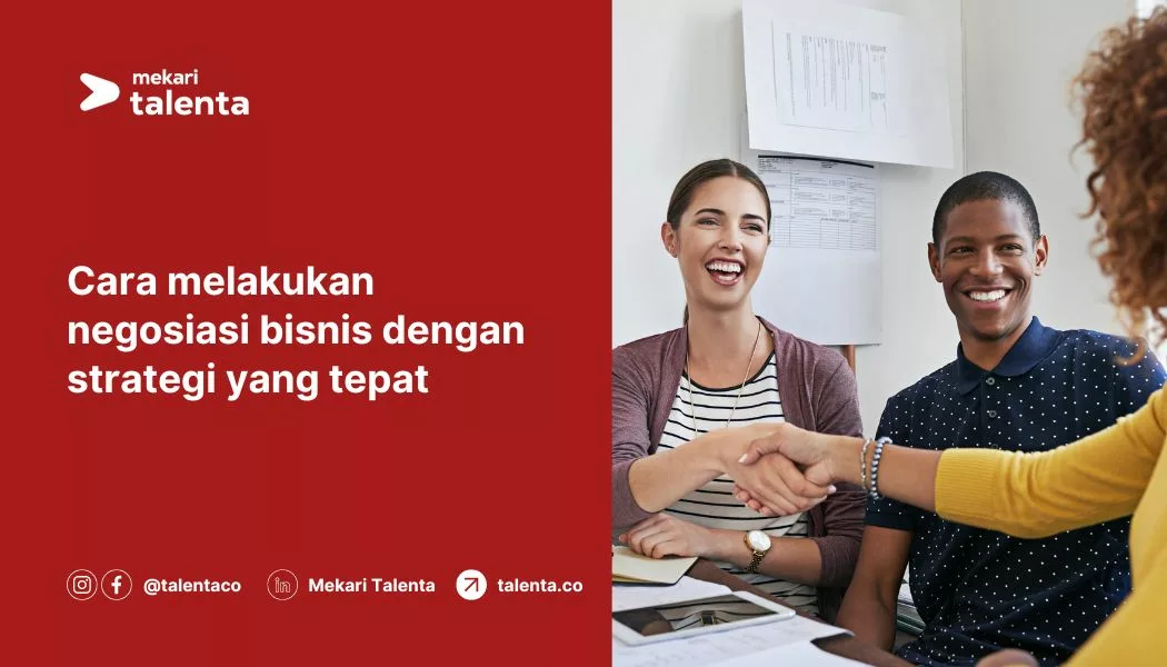 Cara Melakukan Negosiasi Bisnis dengan Strategi yang Tepat
