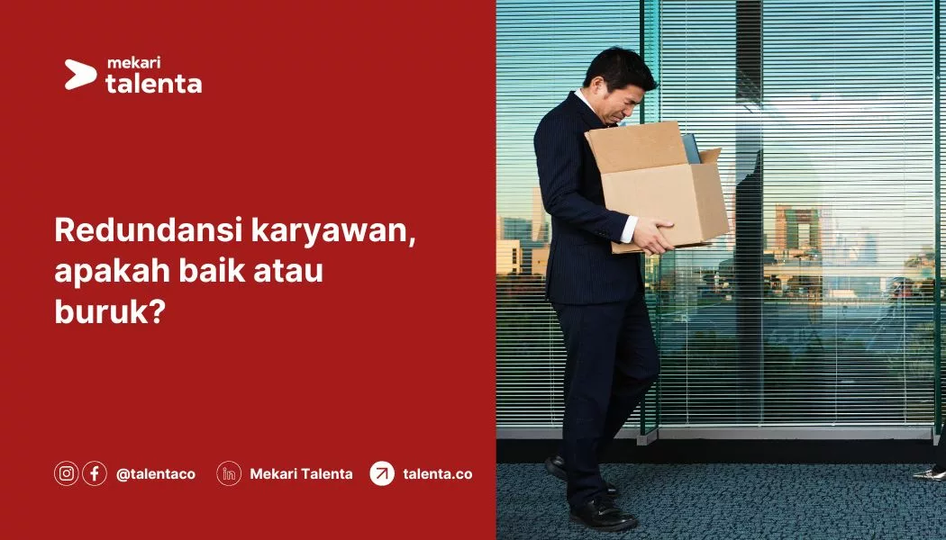 Redundansi Karyawan di Tempat Kerja, Apakah Baik atau Buruk?