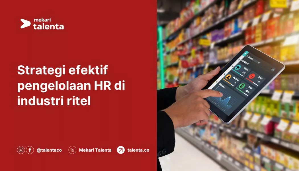 Strategi Efektif Pengelolaan HR di Industri Ritel