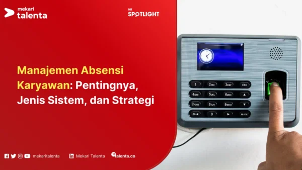 Manajemen Absensi Karyawan Pentingnya, Jenis Sistem, dan Strategi