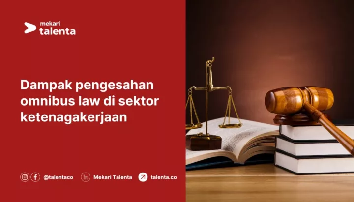 Dampak Positif dan Negatif Pengesahan Omnibus Law di Sektor Ketenagakerjaan