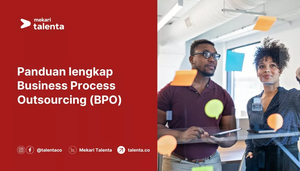 Panduan Lengkap Business Process Outsourcing (BPO): Definisi dan Fungsinya