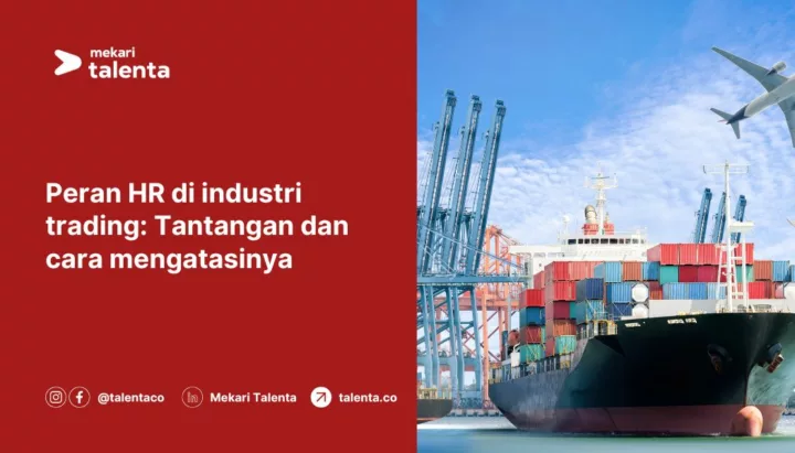Peran HR di Industri Trading: Tantangan dan Cara Mengatasinya