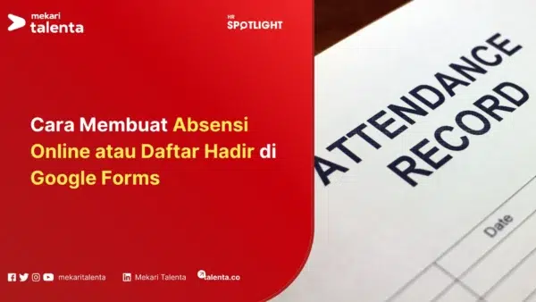 Cara Membuat Absensi Online atau Daftar Hadir di Google Forms
