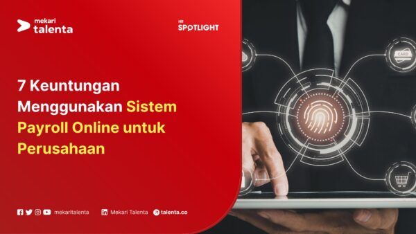 7 Keuntungan Menggunakan Sistem Payroll Online untuk Perusahaan