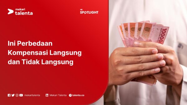 Ini Perbedaan Kompensasi Langsung dan Tidak Langsung