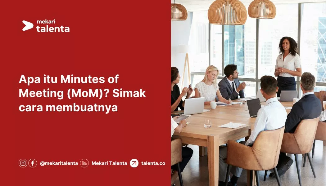 Apa Itu Minutes of Meeting (MoM)? Simak Cara Membuatnya