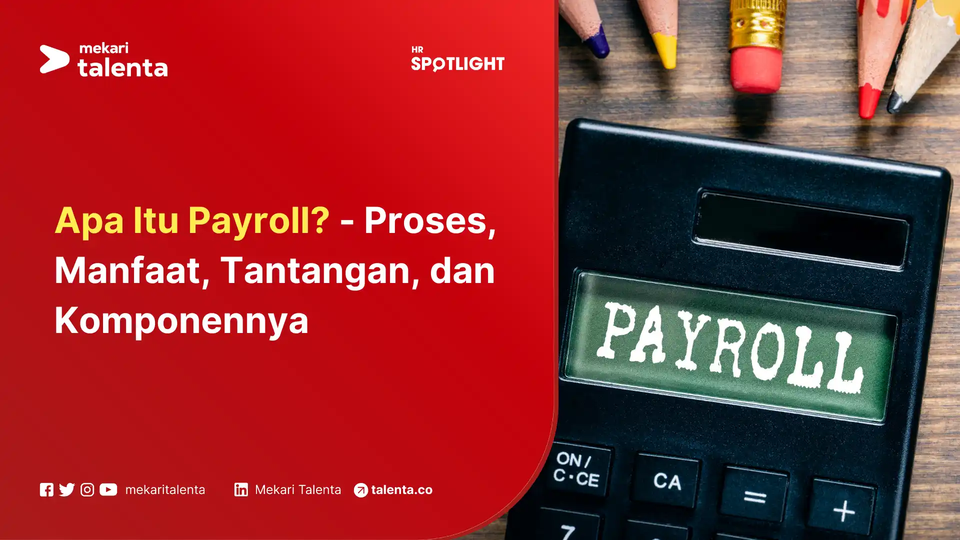Apa Itu Payroll? - Proses, Manfaat, Tantangan, dan Komponennya