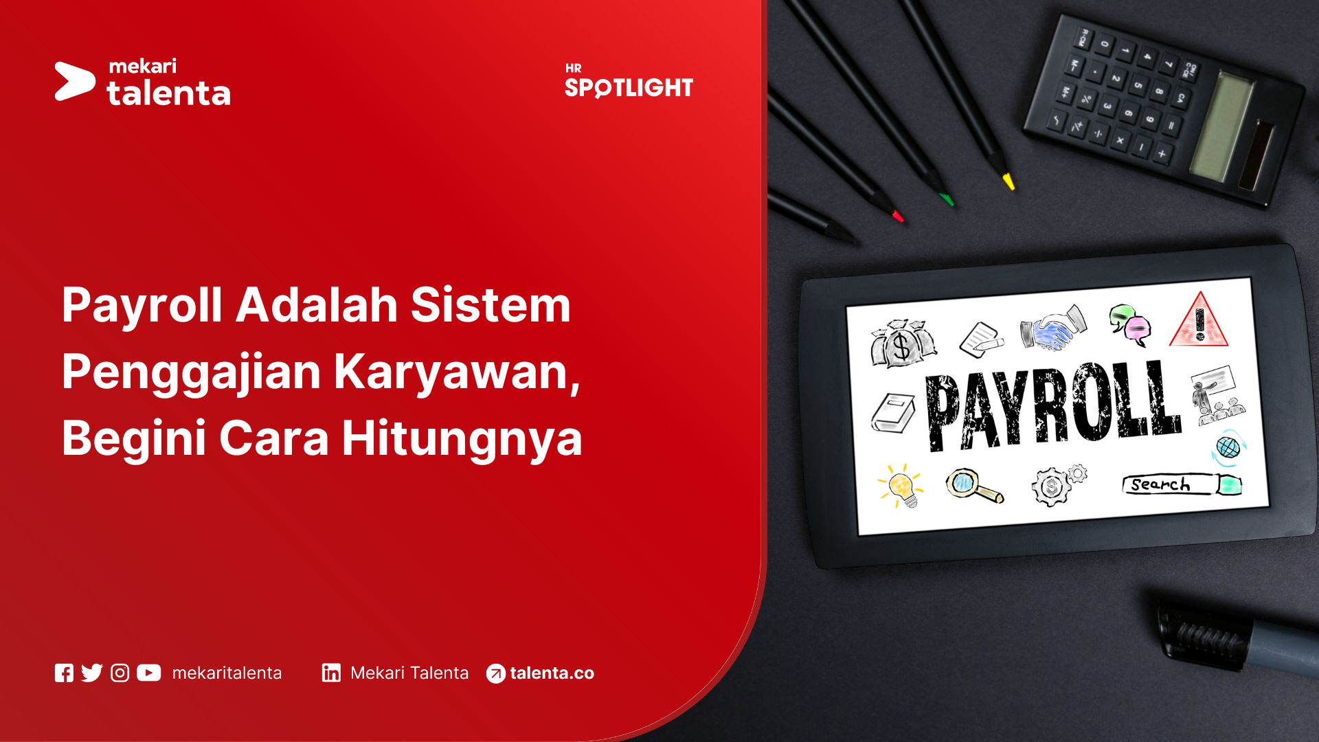 Payroll adalah proses penghitungan, pendistribusian, dan pelaporan gaji