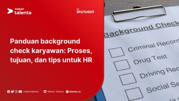 Panduan Background Check Karyawan: Proses, Tujuan, dan Tips untuk HR