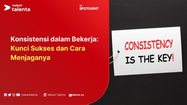 Konsistensi dalam Bekerja: Kunci Sukses dan Cara Menjaganya