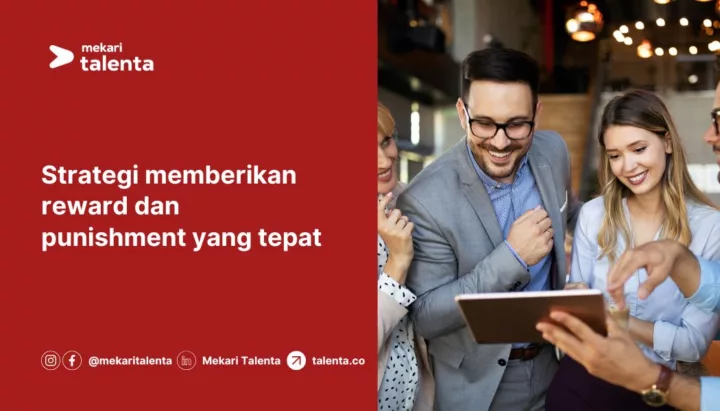 Strategi Memberikan Reward dan Punishment yang Tepat untuk Karyawan