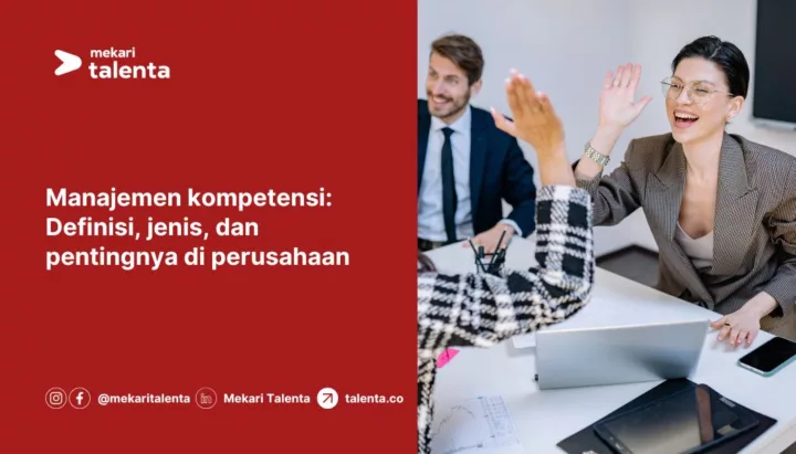 Manajemen Kompetensi: Definisi, Jenis, dan Pentingnya di Perusahaan