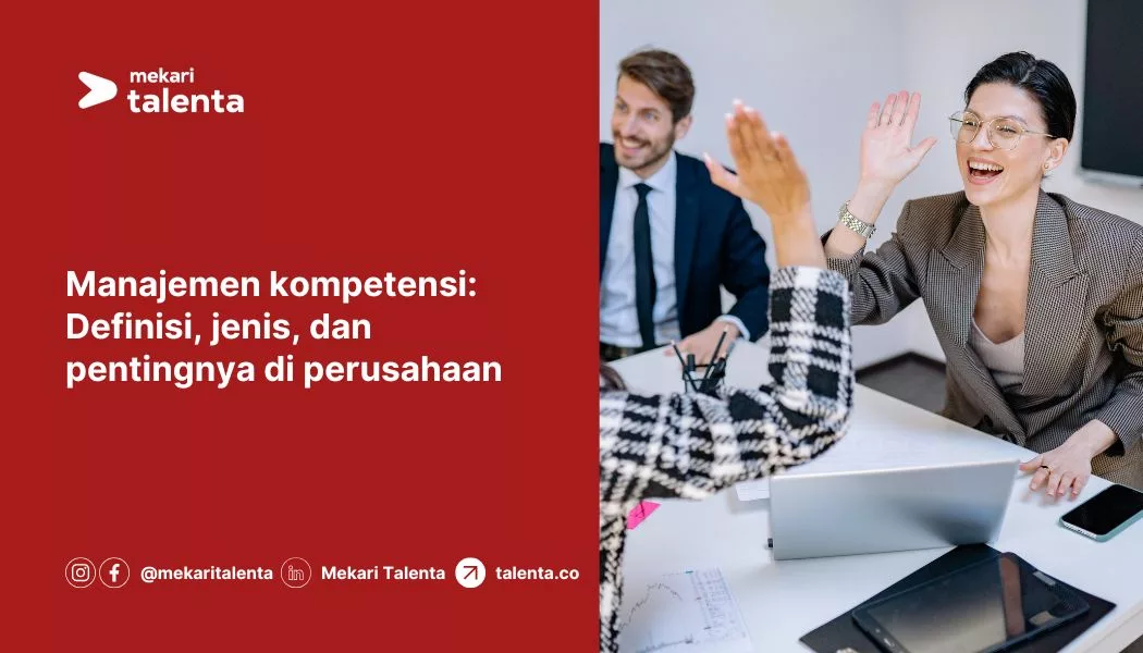 Manajemen Kompetensi: Definisi, Jenis, dan Pentingnya di Perusahaan