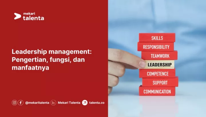 Leadership Management: Pengertian, Fungsi, dan Pentingnya bagi Perusahaan