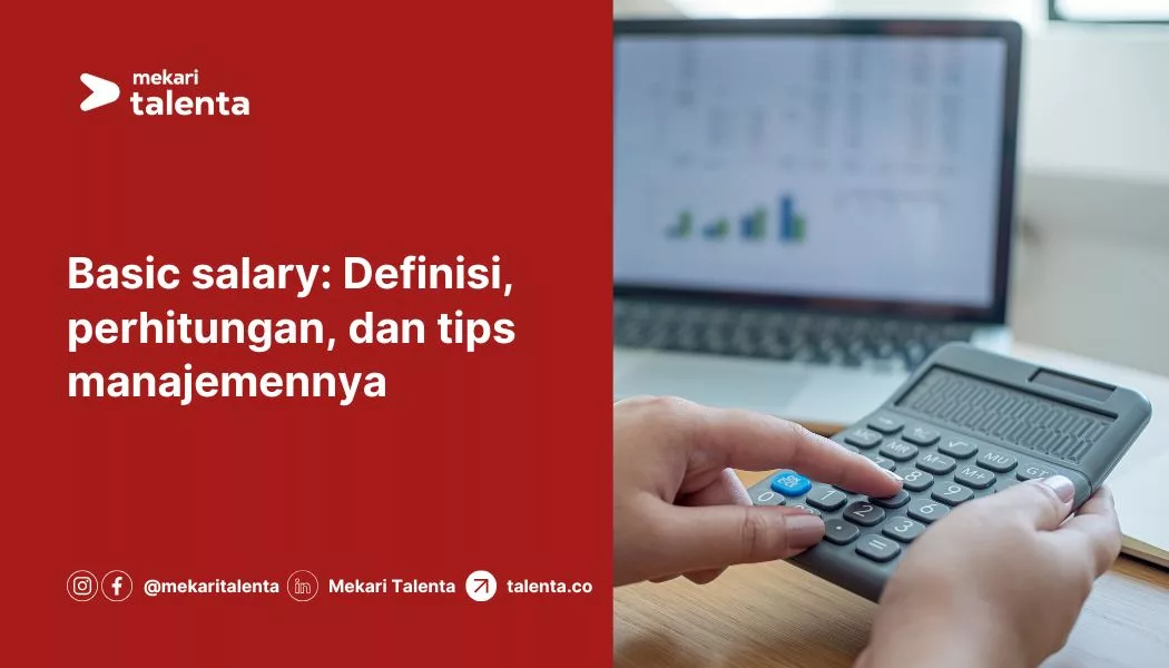 Basic Salary: Definisi, Perhitungan, dan Tips Manajemennya