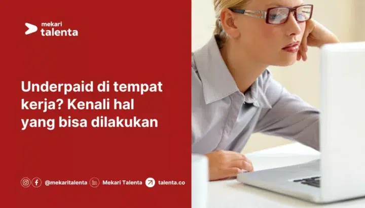 Underpaid di Tempat Kerja? Kenali Tanda dan Solusi yang Bisa Dilakukan