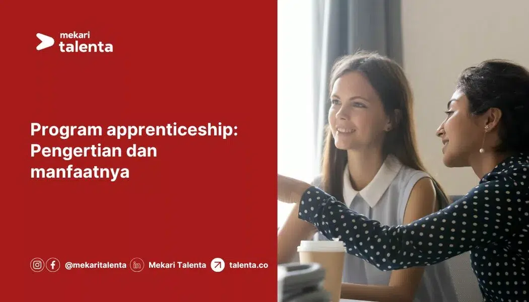 Program Apprenticeship: Pengertian dan Manfaatnya