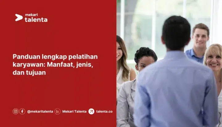 Panduan Lengkap Pelatihan Karyawan: Manfaat, Jenis, dan Tujuan