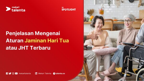 Penjelasan Mengenai Aturan Jaminan Hari Tua atau JHT Terbaru