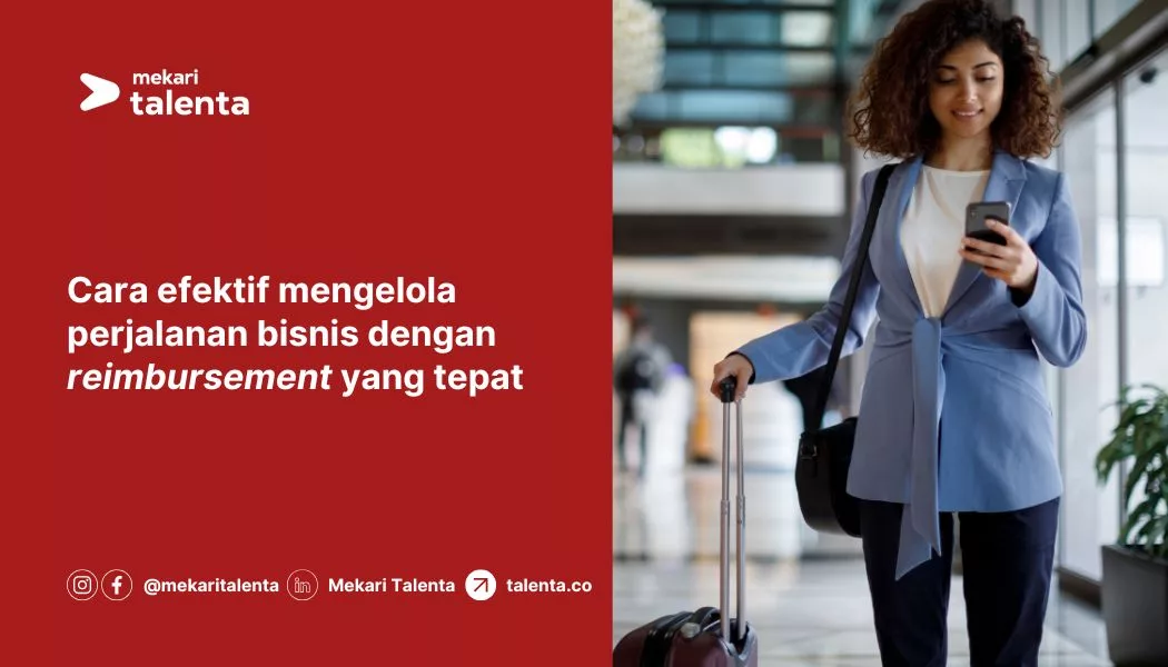 Cara Efektif Mengelola Perjalanan Bisnis dengan Reimbursement yang Tepat