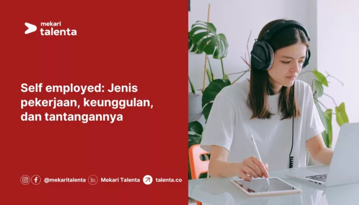 Self Employed: Jenis Pekerjaan, Keunggulan, dan Tantangannya
