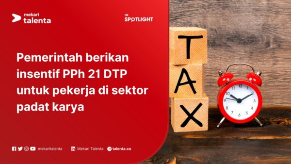 Pemerintah Berikan Insentif PPh 21 DTP untuk Pekerja di Sektor Padat Karya