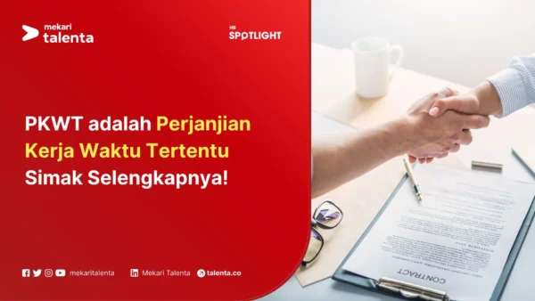 PKWT Adalah Kontrak Kerja Tertentu