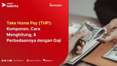 Take Home Pay (THP) Komponen, Cara Menghitung, & Perbedaannya dengan Gaji