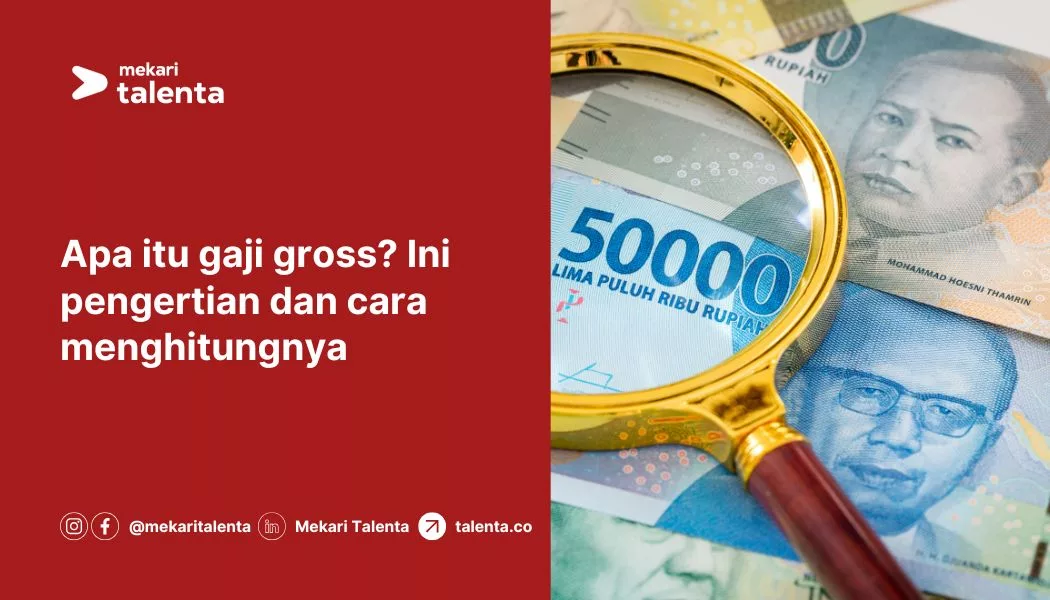 Apa Itu Gaji Gross? Ini Pengertian dan Cara Menghitungnya