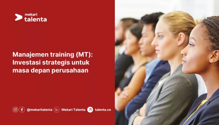 Manajemen Training (MT): Investasi Strategis untuk Masa Depan Perusahaan