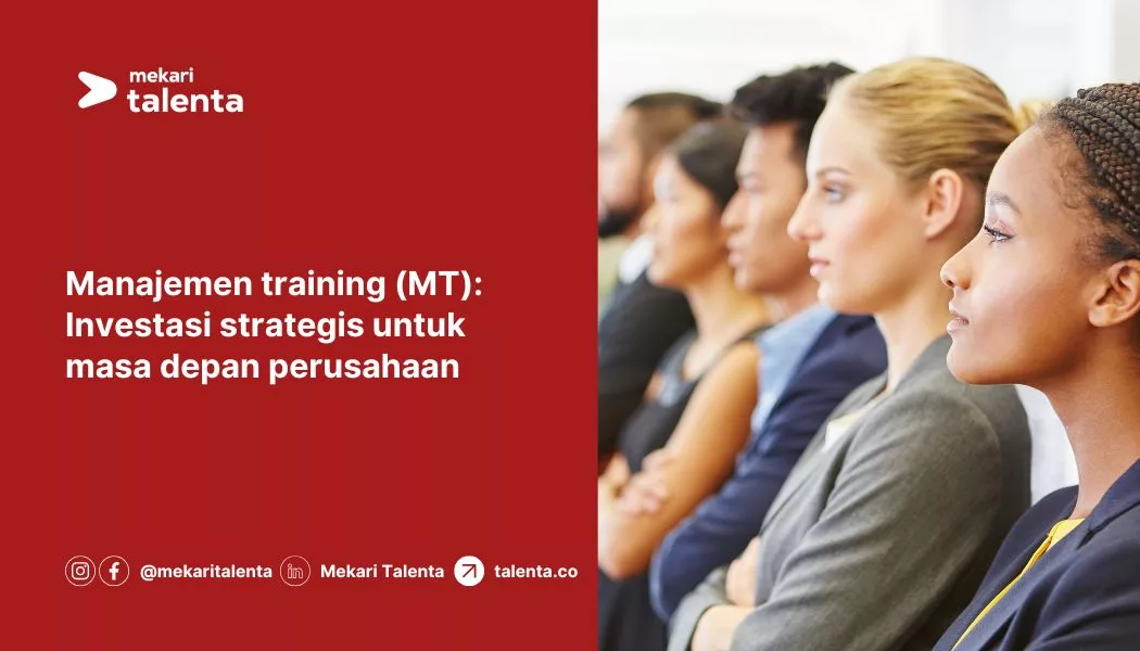 Manajemen Training (MT): Investasi Strategis untuk Masa Depan Perusahaan