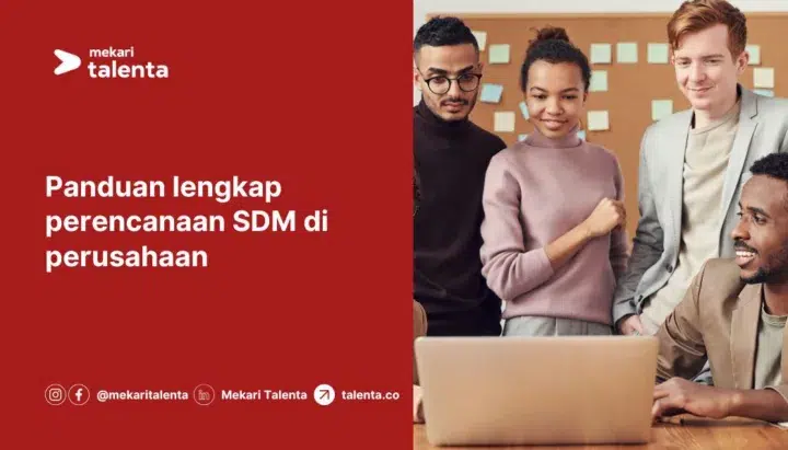 Panduan Lengkap Perencanaan Sumber Daya Manusia (SDM) di Perusahaan