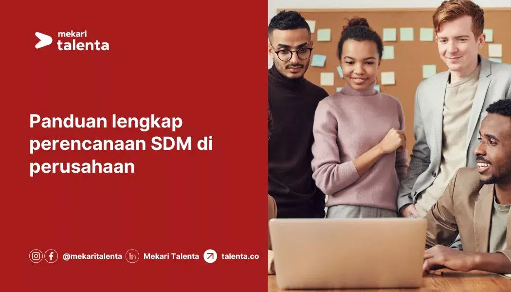 Panduan Lengkap Perencanaan Sumber Daya Manusia (SDM) di Perusahaan