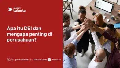 Apa Itu DEI (Diversity, Equity, and Inclusion) dan Mengapa Penting di Perusahaan?