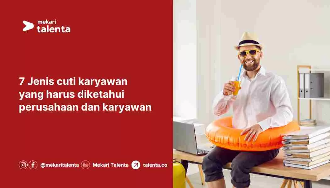 7 Jenis Cuti Karyawan yang Harus Diketahui Perusahaan dan Karyawan