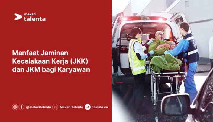Manfaat Jaminan Kecelakaan Kerja (JKK) dan JKM bagi Karyawan