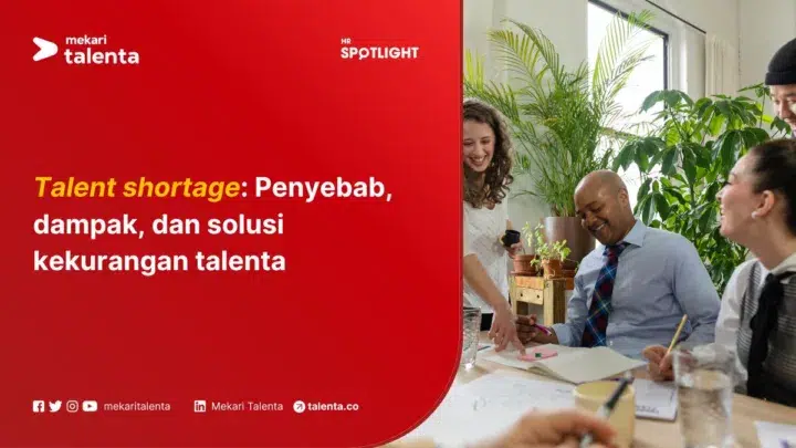 Talent Shortage: Penyebab, Dampak, dan Solusi Kekurangan Talenta