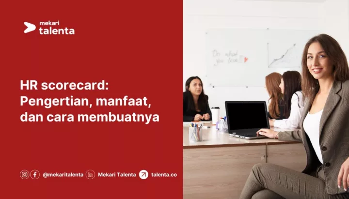 HR Scorecard: Pengertian, Manfaat, dan Cara Membuatnya
