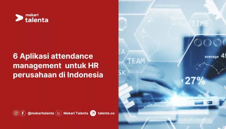 6 Aplikasi Attendance Management Gratis dan Berbayar untuk HR Perusahaan di Indonesia