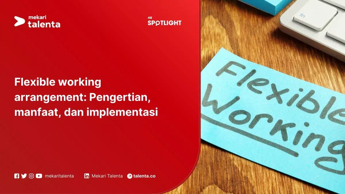 Flexible Working Arrangement: Pengertian, Manfaat, dan Implementasi